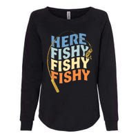 Fishing Funny Saying Vintage Graphic Here Fishy Fisherman Womens California Wash Sweatshirt