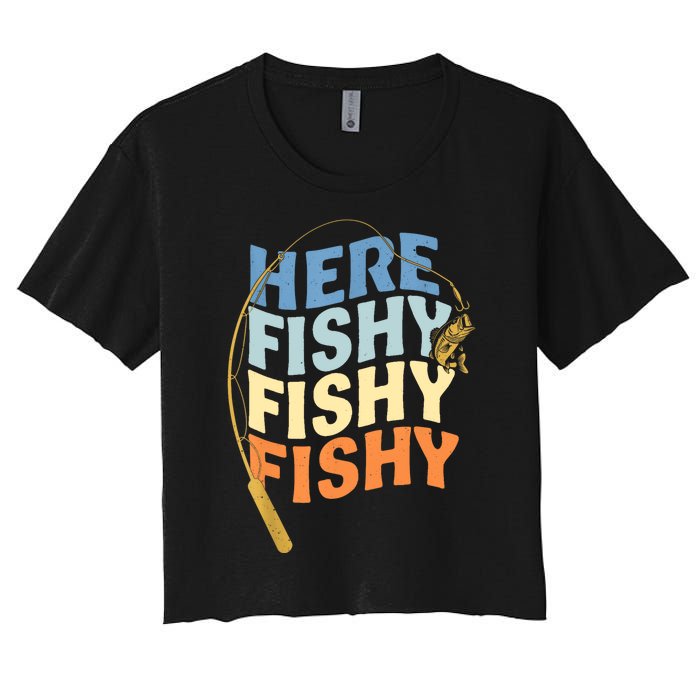 Fishing Funny Saying Vintage Graphic Here Fishy Fisherman Women's Crop Top Tee