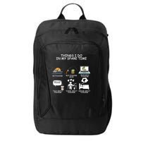 Funny Fishing Shirt Things I Do In My Spare Time City Backpack