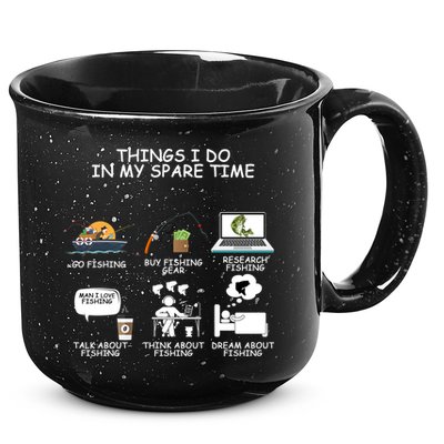 Funny Fishing Shirt Things I Do In My Spare Time 15oz Campfire Ceramic Mug