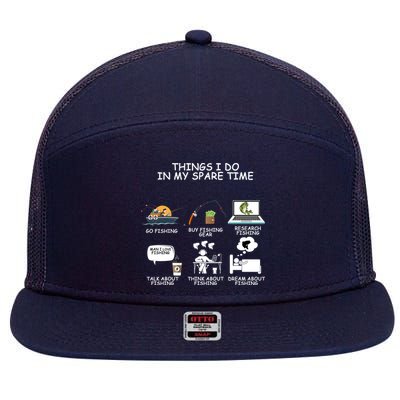 Funny Fishing Shirt Things I Do In My Spare Time 7 Panel Mesh Trucker Snapback Hat