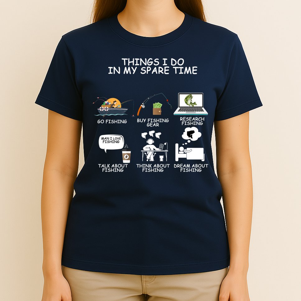 Funny Fishing Shirt Things I Do In My Spare Time T-Shirt