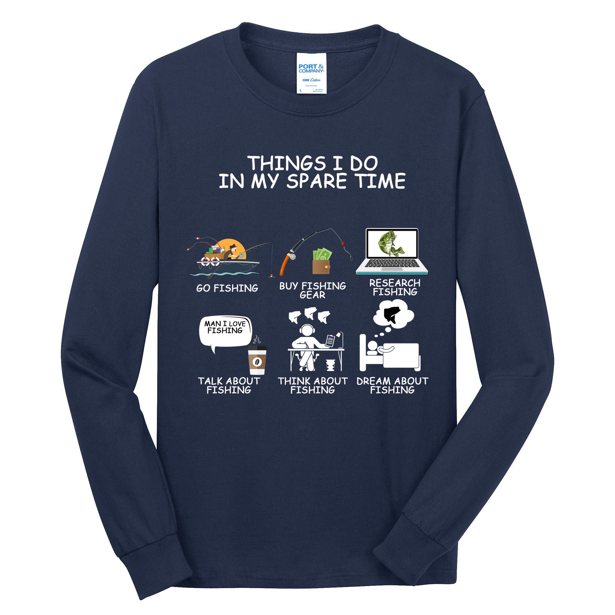 Funny Fishing Shirt Things I Do In My Spare Time Tall Long Sleeve T-Shirt
