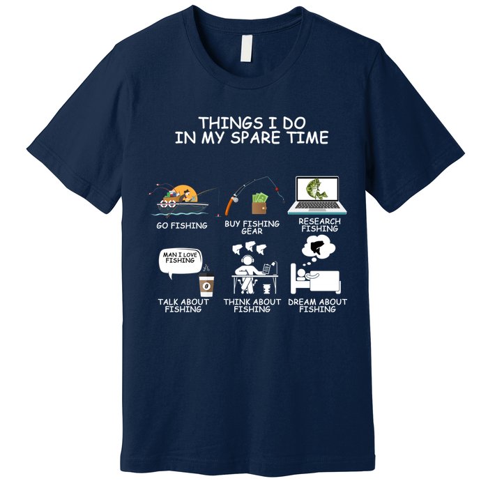 Funny Fishing Shirt Things I Do In My Spare Time Premium T-Shirt