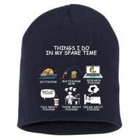 Funny Fishing Shirt Things I Do In My Spare Time Short Acrylic Beanie