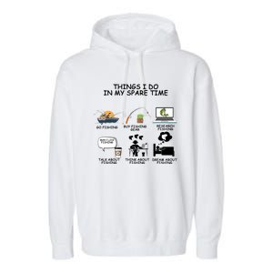 Funny Fishing Shirt Things I Do In My Spare Time Garment-Dyed Fleece Hoodie