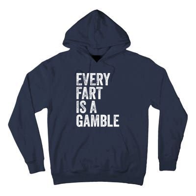 Funny Fart Sarcastic Every Fart Is A Gamble Farting Saying Tall Hoodie