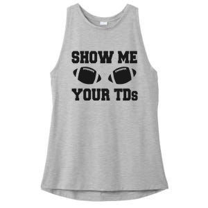 Fantasy Football Show Me Your TDs Funny Football Ladies PosiCharge Tri-Blend Wicking Tank