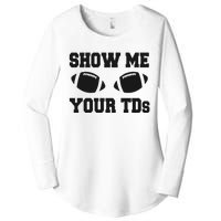 Fantasy Football Show Me Your TDs Funny Football Women's Perfect Tri Tunic Long Sleeve Shirt