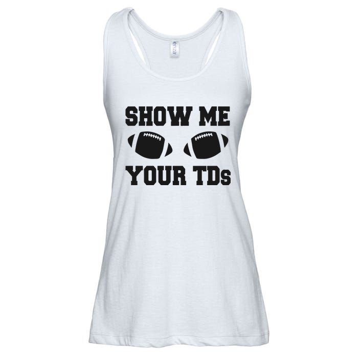 Fantasy Football Show Me Your TDs Funny Football Ladies Essential Flowy Tank