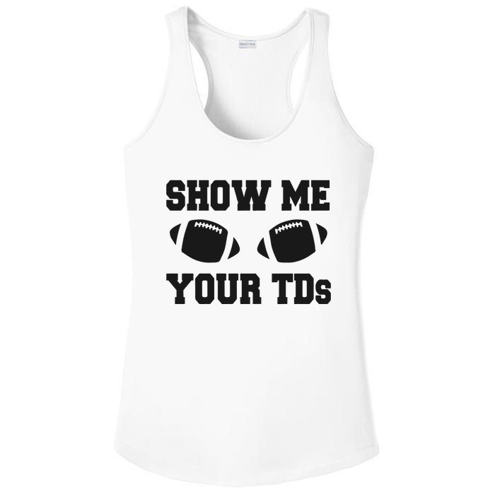 Fantasy Football Show Me Your TDs Funny Football Ladies PosiCharge Competitor Racerback Tank