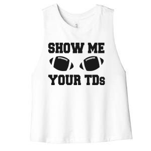 Fantasy Football Show Me Your TDs Funny Football Women's Racerback Cropped Tank