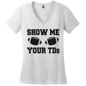 Fantasy Football Show Me Your TDs Funny Football Women's V-Neck T-Shirt