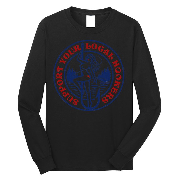 Funny Fishing Support Your Local Hookers Top For Dad Long Sleeve Shirt