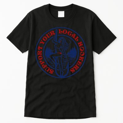 Funny Fishing Support Your Local Hookers Top For Dad Tall T-Shirt