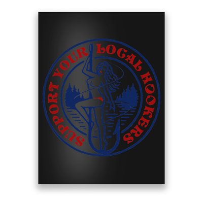 Funny Fishing Support Your Local Hookers Top For Dad Poster