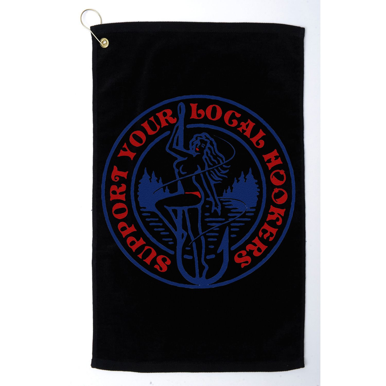 Funny Fishing Support Your Local Hookers Top For Dad Golf Towel