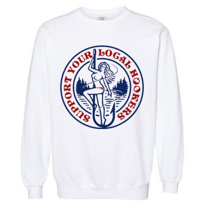 Funny Fishing Support Your Local Hookers Top For Dad Garment-Dyed Sweatshirt