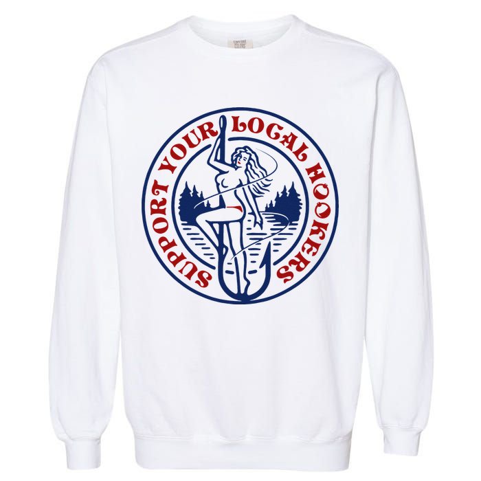 Funny Fishing Support Your Local Hookers Top For Dad Garment-Dyed Sweatshirt
