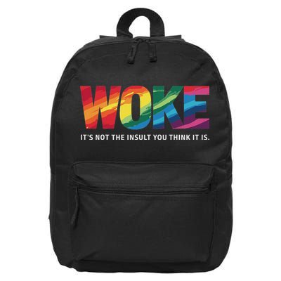 Feminism Feminist Social Justice Activist Woke It's Not The Insult You Think It Is , , B 16 in Basic Backpack