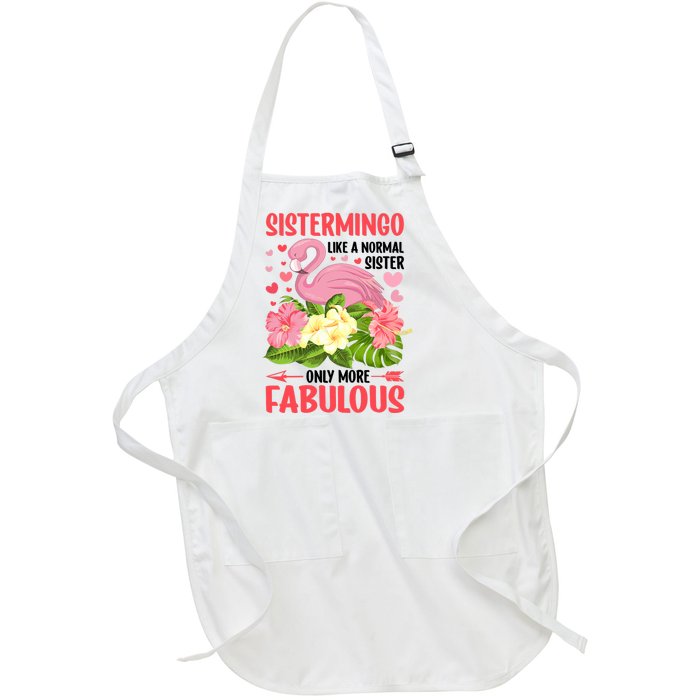 Funny Flamingo Sistermingo Like A Normal Sister Flamingo Full-Length Apron With Pockets