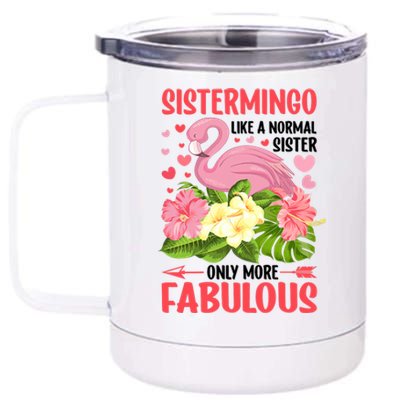 Funny Flamingo Sistermingo Like A Normal Sister Flamingo 12 oz Stainless Steel Tumbler Cup