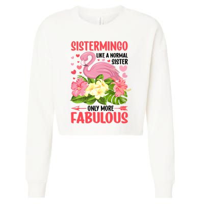 Funny Flamingo Sistermingo Like A Normal Sister Flamingo Cropped Pullover Crew