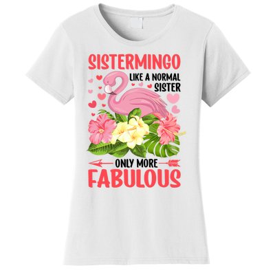 Funny Flamingo Sistermingo Like A Normal Sister Flamingo Women's T-Shirt