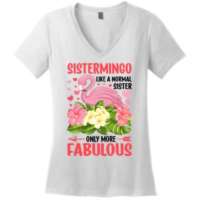 Funny Flamingo Sistermingo Like A Normal Sister Flamingo Women's V-Neck T-Shirt