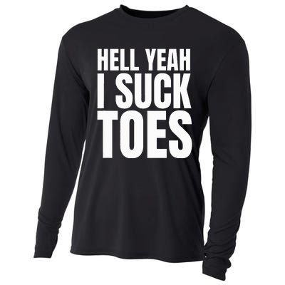 Foot Fetish Sucking Toes Joke Hell Yeah I Suck Toes Cooling Performance Long Sleeve Crew