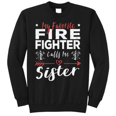 Favorite Firefighter Sister Supportive Firefighter Gift Sweatshirt