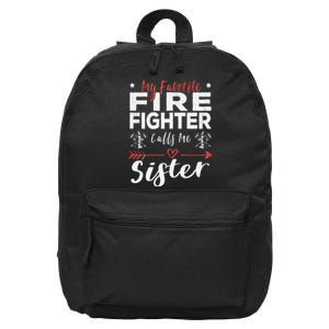 Favorite Firefighter Sister Supportive Firefighter Gift 16 in Basic Backpack