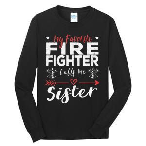 Favorite Firefighter Sister Supportive Firefighter Gift Tall Long Sleeve T-Shirt