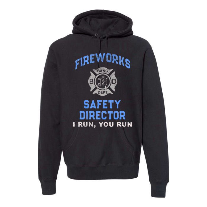 Funny FIREWORKS SAFETY DIRECTOR Run Firefighter America Red Premium Hoodie