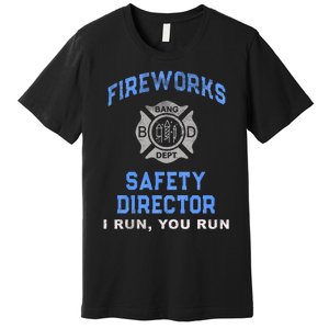 Funny FIREWORKS SAFETY DIRECTOR Run Firefighter America Red Premium T-Shirt