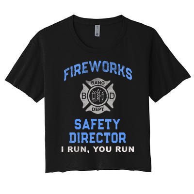 Funny FIREWORKS SAFETY DIRECTOR Run Firefighter America Red Women's Crop Top Tee