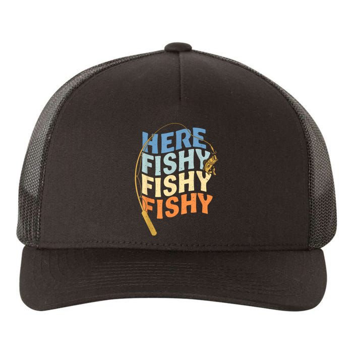 Fishing Funny Saying Vintage Graphic Here Fishy Fisherman Yupoong Adult 5-Panel Trucker Hat