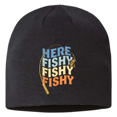 Fishing Funny Saying Vintage Graphic Here Fishy Fisherman Sustainable Beanie