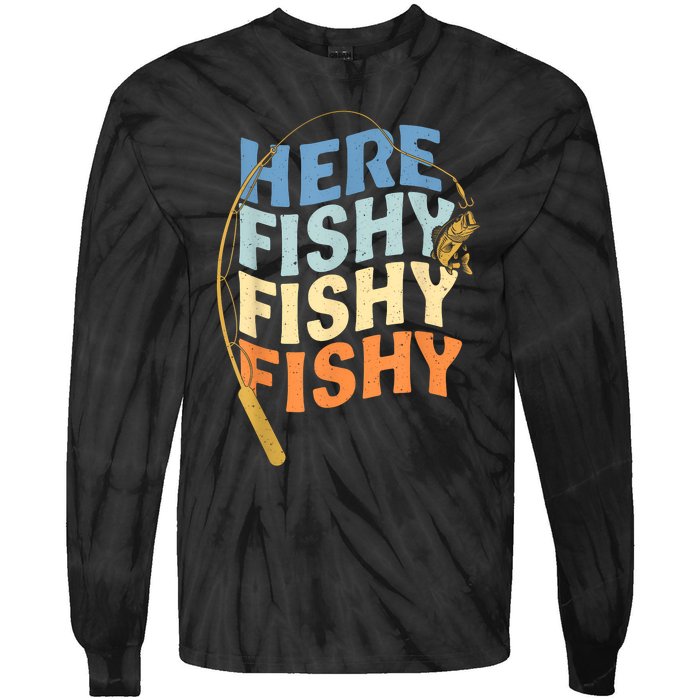 Fishing Funny Saying Vintage Graphic Here Fishy Fisherman Tie-Dye Long Sleeve Shirt