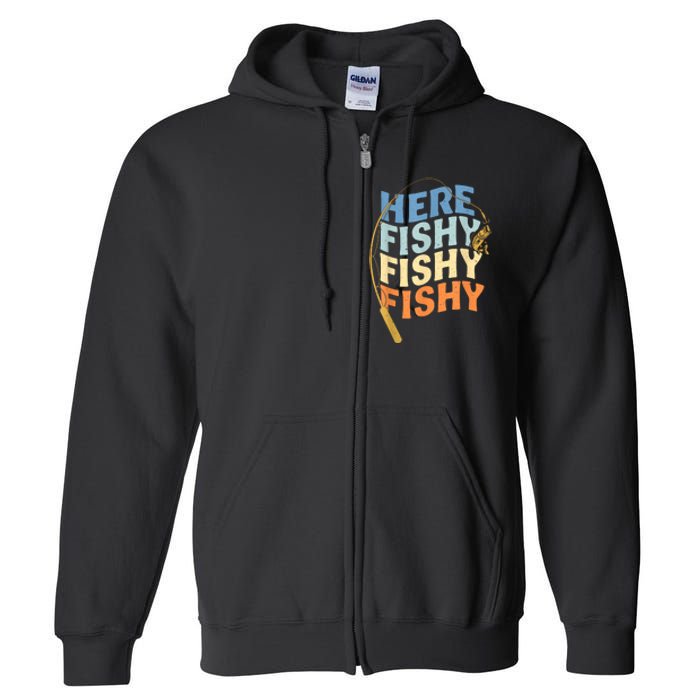 Fishing Funny Saying Vintage Graphic Here Fishy Fisherman Full Zip Hoodie