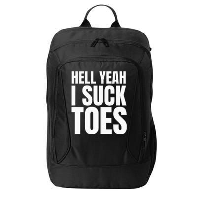 Foot Fetish Sucking Toes Joke Hell Yeah I Suck Toes City Backpack