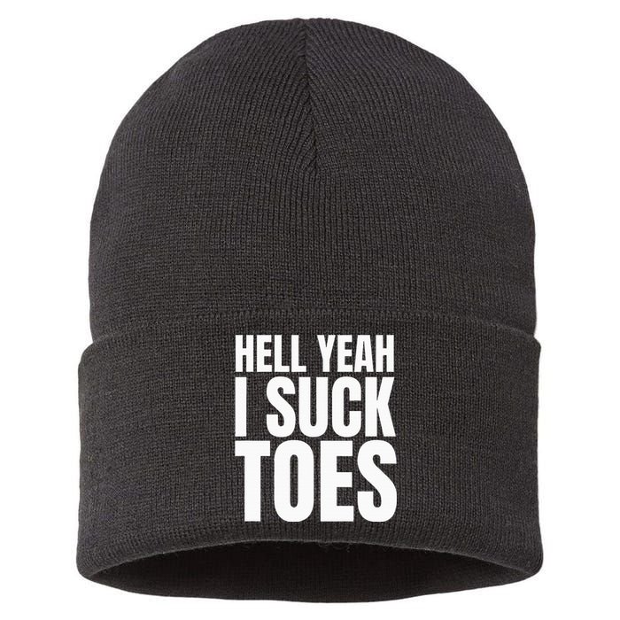 Foot Fetish Sucking Toes Joke Hell Yeah I Suck Toes Sustainable Knit Beanie