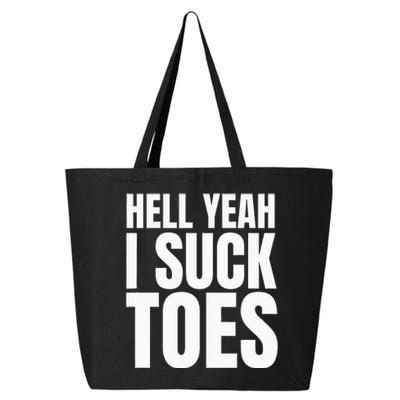 Foot Fetish Sucking Toes Joke Hell Yeah I Suck Toes 25L Jumbo Tote