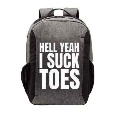 Foot Fetish Sucking Toes Joke Hell Yeah I Suck Toes Vector Backpack