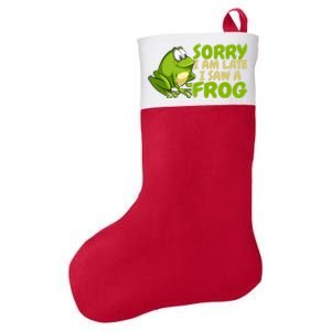 Funny Frog Sorry I Am Late I Saw A Frog Gift Felt Holiday Christmas Stocking