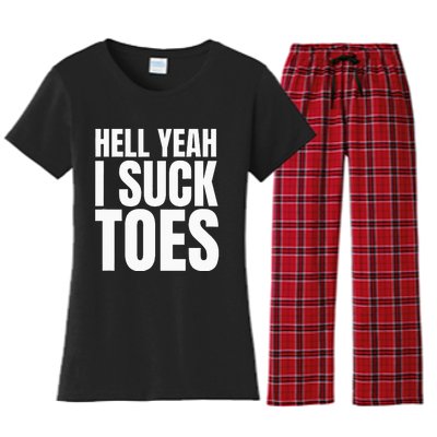 Foot Fetish Sucking Toes Joke Hell Yeah I Suck Toes Women's Flannel Pajama Set