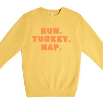 Funny Fall Sayings Thanksgiving Run Turkey Nap Great Gift Premium Crewneck Sweatshirt