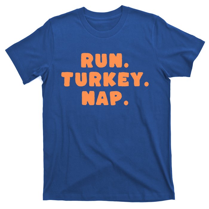 Funny Fall Sayings Thanksgiving Run Turkey Nap Great Gift T-Shirt