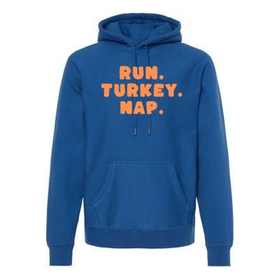 Funny Fall Sayings Thanksgiving Run Turkey Nap Great Gift Premium Hoodie