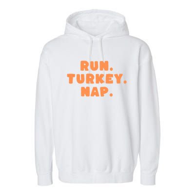 Funny Fall Sayings Thanksgiving Run Turkey Nap Great Gift Garment-Dyed Fleece Hoodie